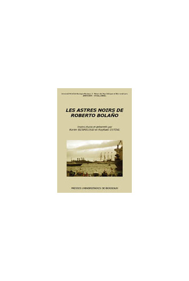 BENMILOUD (Karim), ESTÈVE (Raphaël)
Astres noirs de Roberto Bolano (Les)